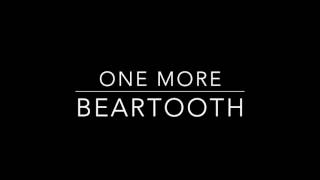 One More - Beartooth - Disgusting