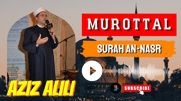 MUROTTAL [ QS. 110 : AYAT 1-3 ] SURAH AN-NASR DAN LATIN | HAFIZ AZIZ ALILI | سورة نصر