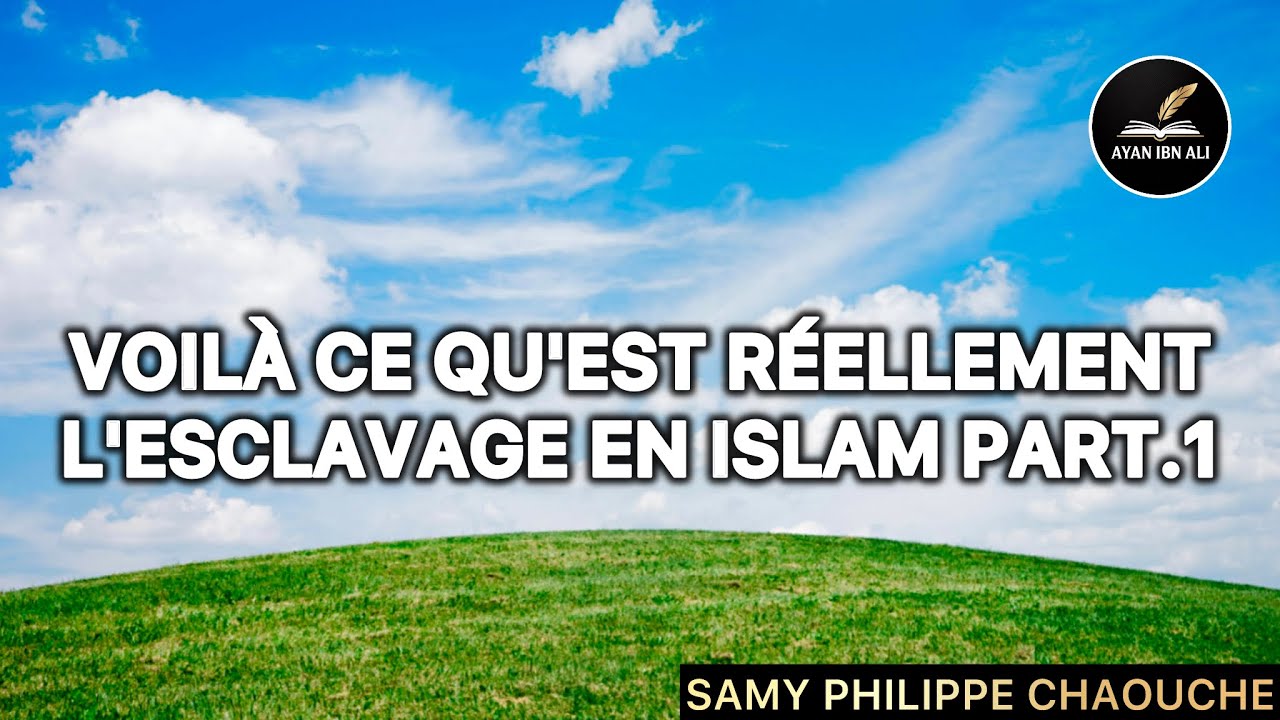 Voilà ce qu'est réellement l'esclavage en islam part.1 - Samy Philippe Chaouche