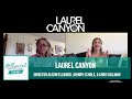 LAUREL CANYON (2020) | Director ALISON ELLWOOD, JOHNNY ECHOLS, & CHRIS HILLMAN with SARI COHEN