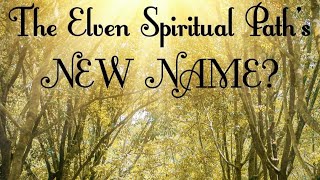Announcing: the Way of Arda's Lore - the NEW name for Tië eldaliéva, the Elven Spiritual Path!