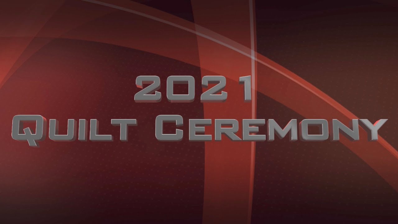 2021 Quilt Ceremony YouTube