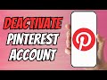 How to Deactivate Pinterest Account on Mobile &amp; PC | Easy Steps