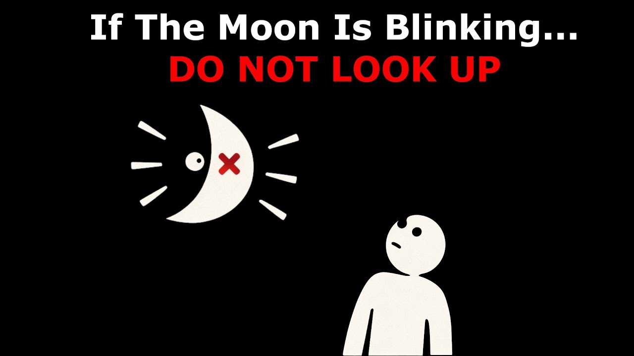 If The Moon Is Blinking... DO NOT LOOK UP