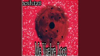 Video thumbnail of "Xshizi - Me Vuelve Loco"