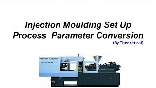 Injection Moulding Set Up Process Parameters Conversion form one machine to another