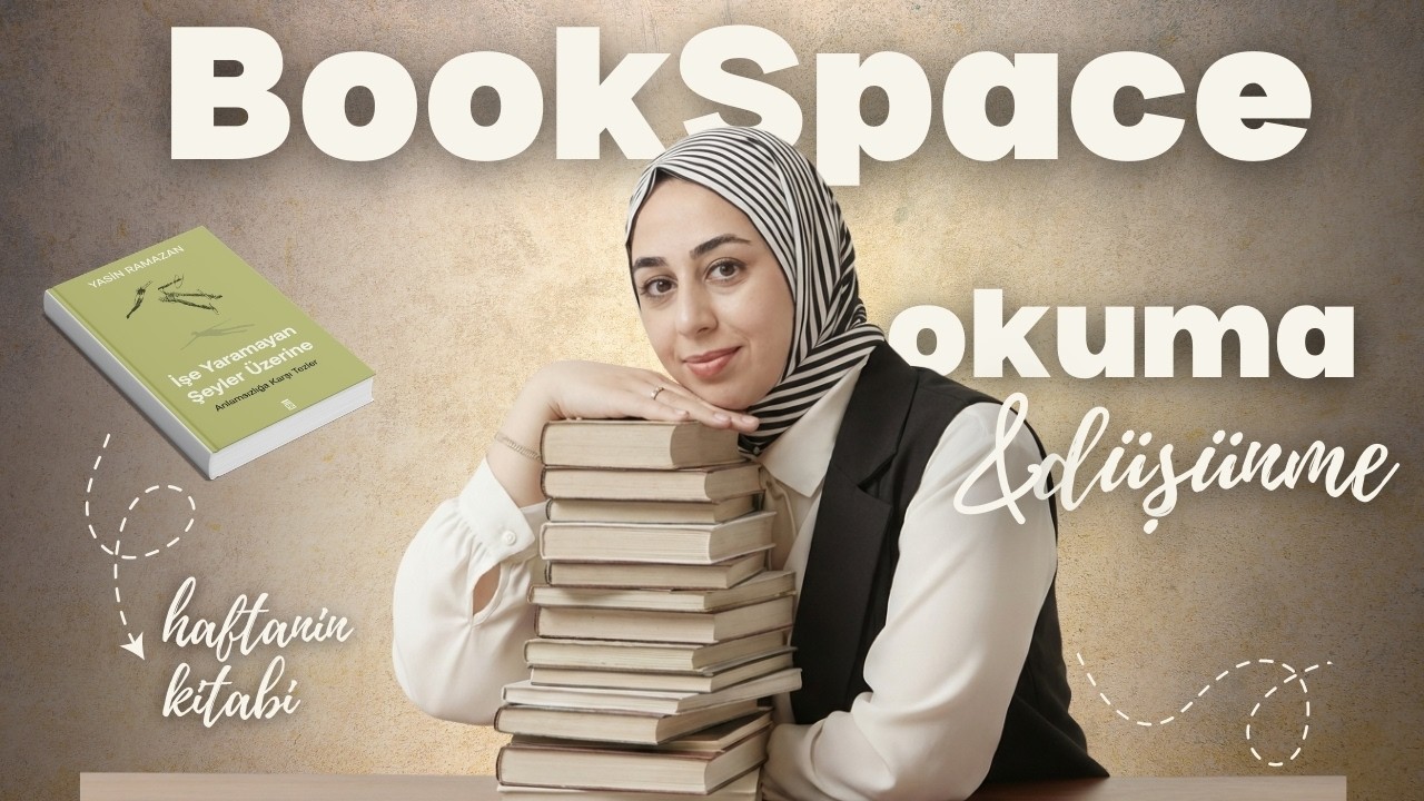 BookSpace - “İşe Yaramayan Şeyler Üzerine”