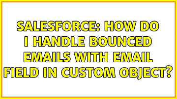 Salesforce: How do I handle bounced emails with email field in custom object?