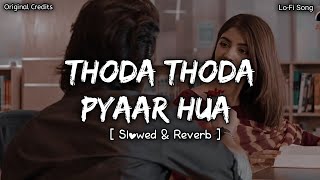 Thoda Thoda Pyaar Hua | Original Credits | Slowed & Reverb | Lo-Fi Song | Ovi Nath Ohon