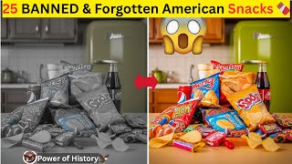 25 BANNED & Forgotten American Snacks 🍫 | Nostalgic Foods You’ll Never Taste Again #powerofhistory