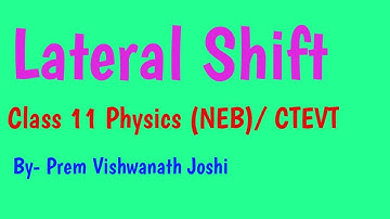 Lateral shift || Class 11 || Physics || NEB || CTEVT ||  Nepal || By-Prem Vishwanath Joshi
