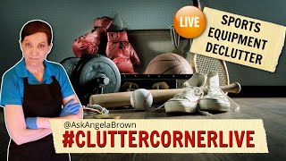 Sports Equipment Declutter - Live Q & A with Angela Brown