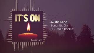 Its On - Austin Lane Official Audio