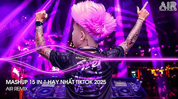 Nonstop 15 in 1 - Nhạc Remix TikTok Triệu View Hay Nhất Hiện Nay ♫ Top 15 Nhạc TikTok Hay Nhất 2025
