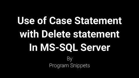 Use of case statement with delete statement In MS-SQL Server