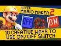 10 CREATIVE WAYS to use the ON/OFF switches in Super Mario Maker 2