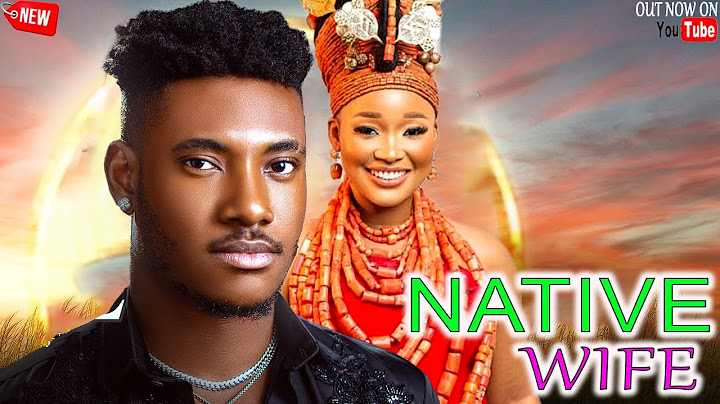NATIVE WIFE (New Movie) Chidi Dike, Sandra Okunzuwa 2024 Nollywood Romcom Movie