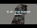 Si, ah – Frah Quintale (Lyrics)