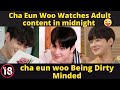 Cha Eun Woo MOST embarrassing & Not so Innocent moments ...