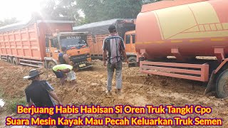 Berjuang Habis Habisan Si Oren Truk Tangki Cpo Suara Mesin Kayak Mau Pecah Keluarkan Truk Semen