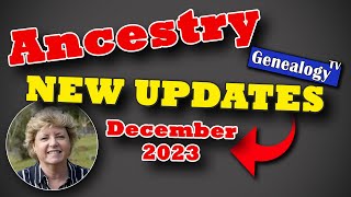 Ancestry New Tools & Updates for December 2023 by Genealogy TV 28,296 views 5 months ago 12 minutes, 32 seconds