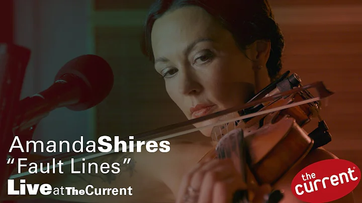 Amanda Shires  Fault Lines (live for The Current)