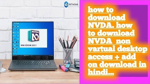 how to download NVDA. how to download NVDA  non vartual desktop access + add on download in hindi...