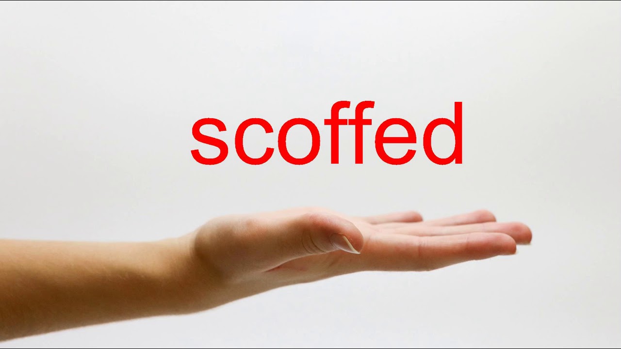 How To Pronounce Scoffed