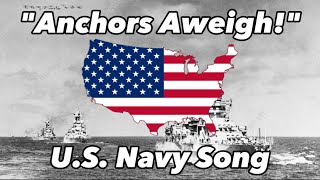 'Anchors Aweigh!' United States Navy Song