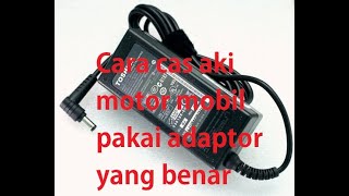 cara mengecas Aki  charger aki mobil Yang benar dan Aman Sesuai Petunjuk supaya umur aki awet