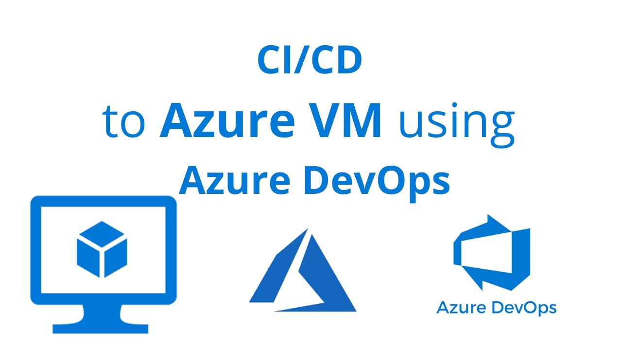CI/CD to Azure Virtual Machines using Azure DevOps