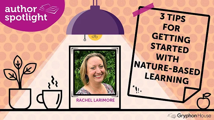 3 Tips for Getting Started with Nature-Based Learning Rachel Larimore