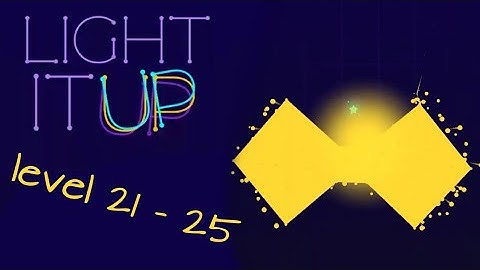 Light it Up Level 21 - 25