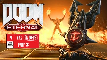 DOOM Eternal Gameplay Walkthrough Part 3 (4k 60Fps Ultra Nightmare PC) - No Commentary