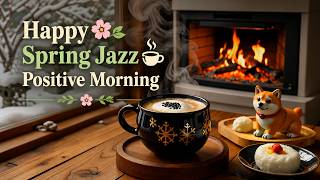 Happy Spring Jazz ☕ Positive Morning Cafe Music with Smooth Bossa Nova for Focus and Mindfulness