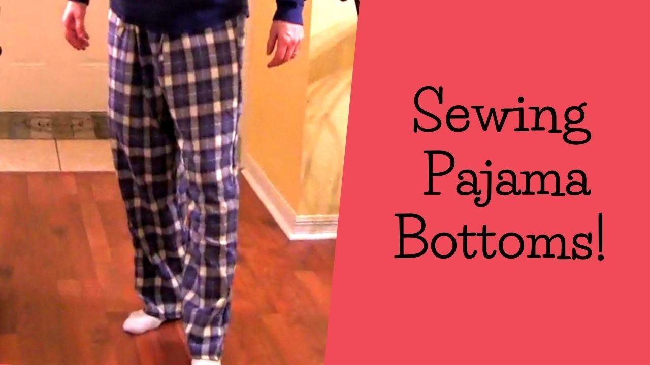 How to Make Pajama Pants - YouTube