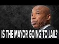Is New York's Mayor Headed to Jail?