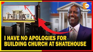 'Shetani ashindwe' Unapologetic Ruto rebukes critics of his KSh 1.2B State House Church!