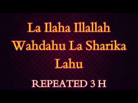 La Ilaha Illallah Wahdahu La Sharika Lahu - Diulang