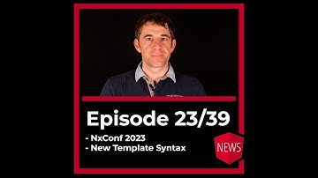 Episode 23/39: NxConf 2023 & New Template Syntax