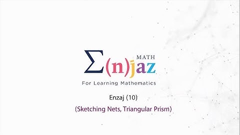 Enjaz Math (10) Sketching Nets, Triangular Prism