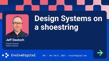 Design Systems on a Shoestring - Jeff Deutsch - EvolveDigital NYC