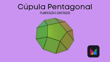 Cúpula Pentagonal - Mathigon - Planificação e Construção