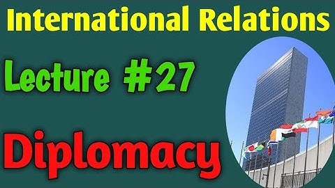 International Relations | Lecture #27 - Diplomacy for CSS UPSC PMS