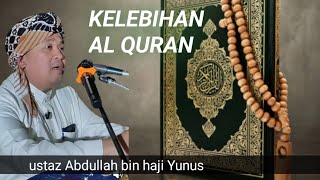 KELEBIHAN AL-QUR’AN   Oleh...ustaz Abdullah bin haji Yunus