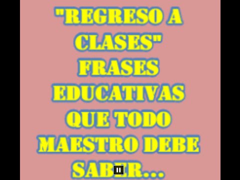 FRASES DE REGRESO A CLASE QUE TODO MAESTRO DEBE SABER - YouTube