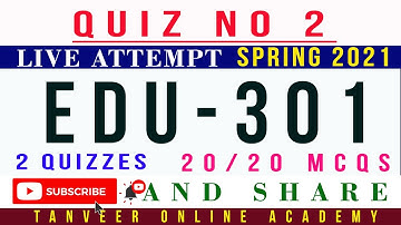 EDU301 Quiz 2 Spring 2021 Solution Live Attempt (2 Quizzes) | EDU301 – Quiz 2 Spring 2021