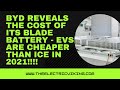 BYD reveals the cost of its Blade battery - EVs are cheaper than ICE in 2021!!!!