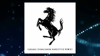 James Hype, Miggy Dela Rosa - Ferrari (Fran Garro Hardstyle Remix)