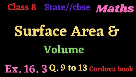 class 8 Maths Surface Area And Volume Ex. 16.3 Q. 9 to 13 #cordova book